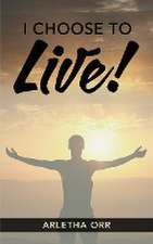 I CHOOSE to Live!