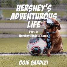 Hershey's Adventurous Life