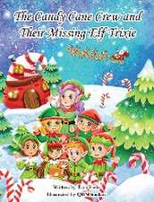 The Candy Cane Crew and Their Missing Elf Trixie