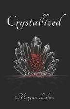 Crystallized