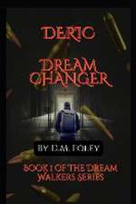 Deric Dream Changer: Book 1 Of The Dream Walkers Series