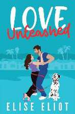 Eliot, E: Love Unleashed