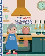 The ABC's Of Cooking With Yiayia