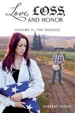 Love, Loss, and Honor Volume II The Palouse