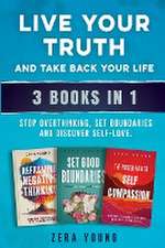 Live Your Truth and Take Back Your Life (3 books in 1)