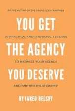 You Get the Agency You Deserve