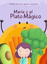 María y el Plato Mágico