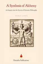 A Synthesis of Alchemy: An Inquiry into the Secrets of Hermetic Philosophy