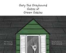 Gary the Greyhound Gazes at Green Gables