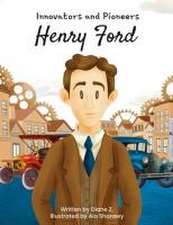 Henry Ford Innovators and Pioneers