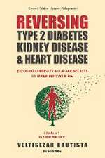 Reversing Type 2 Diabetes, Kidney Disease, and Heart Disease