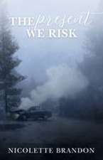 The Present We Risk