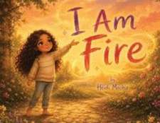 I Am Fire