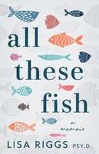 All These Fish