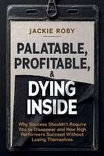 Palatable, Profitable, & Dying Inside