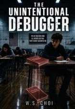 The Unintentional Debugger